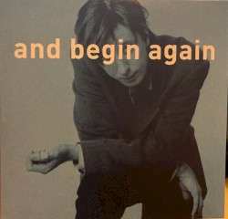 And Begin Again
