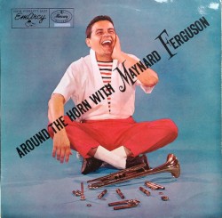 Around the Horn With Maynard Ferguson