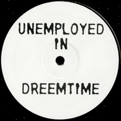 Unemployed In Dreemtime
