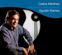 Carlos Martínez interpreta los aires criollos de Agustín Barrios
