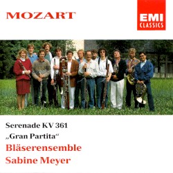 Sabine Meyer Plays Mozart: Serenade K. 361 “Gran Partita”