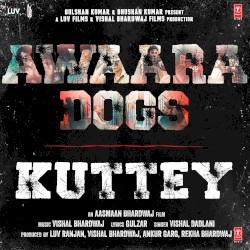 Awaara Dogs (From “Kuttey”)