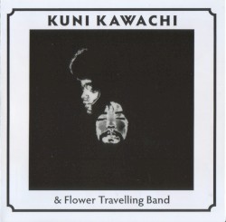 Куни Кавачи и группа Flower Travelling Band