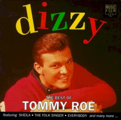 Dizzy: The Best of Tommy Roe