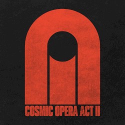 COSMIC OPERA ACT II