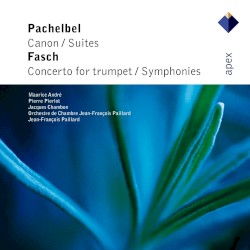 Pachelbel: Canon / 2 Suites for Strings / Fasch: Concerto for Trumpet / 2 Symphonies