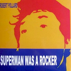 Superman Was a Rocker