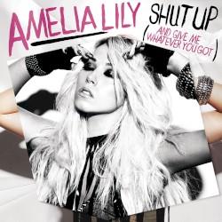 Shut Up (and Give Me Whatever You Got)