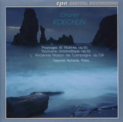 Paysages et marines, op. 63 / Nocturne chromatique, op. 33 / L'Ancienne Maison de campagne, op. 124