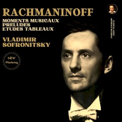 Moments Musicaux, Preludes, Etudes Tableaux