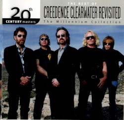 20th Century Masters: The Millennium Collection: The Best of Creedence Clearwater Revisited