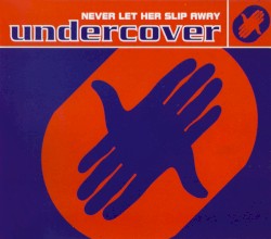 Never Let Her Slip Away