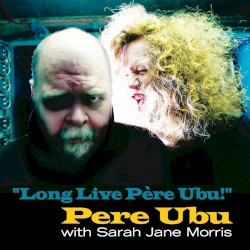 “Long Live Père Ubu!”