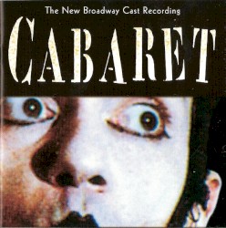 Cabaret (New Broadway Cast Recording)