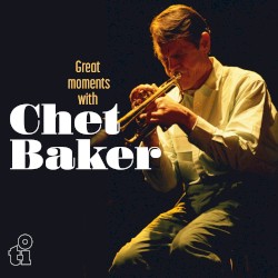 Great Moments With Chet Baker