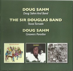 Doug Sahm and Band / Texas Tornado / Groovers Paradise