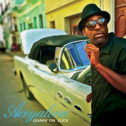 Leanin' on Slick