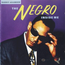 The Negro Inside Me