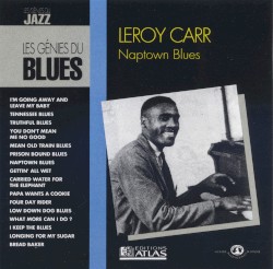 The Blues Collection: Leroy Carr, Naptown Blues