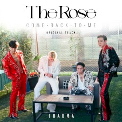 Trauma (From "The Rose: COME BACK TO ME")