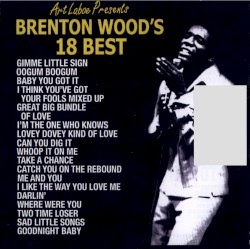 Brenton Wood’s 18 Best