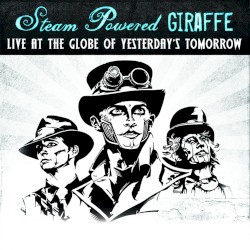 Live at the Globe of Yesterday's Tomorrow