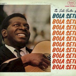 The Solo Guitar of Bola Sete