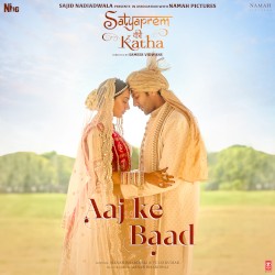 Aaj Ke Baad (From “Satyaprem Ki Katha”)