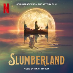 Slumberland: Soundtrack from the Netflix Film