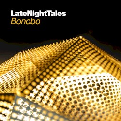 LateNightTales: Bonobo