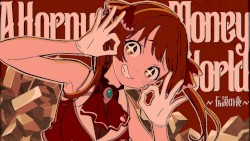 A Horny Money World ～伝説の夜～