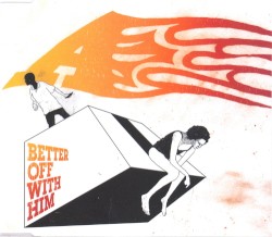 Better Off With Him
