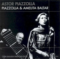 Пьяццолла и Амелита Бальтар