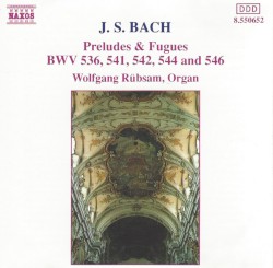 Прелюдии и фуги BWV 536, 541, 542, 544 и 546