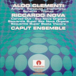 Clementi: Adagio / Berceuse / Impromptu / Scherzo / Triplum / Nova: Carved Out / Sex nova organa / Sequentia super Sex nova organa / Sequentia super Beata viscera