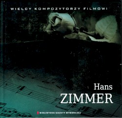 Wielcy Kompozytorzy Filmowi: Hans Zimmer