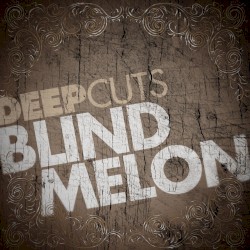 Глубокие треки: Blind Melon