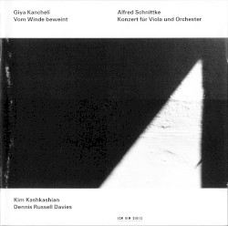 Kancheli: Vom Winde beweint / Schnittke: Konzert für Viola und Orchester