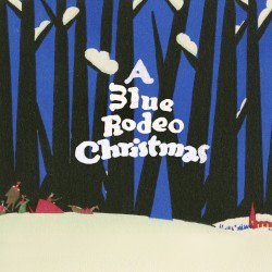 A Blue Rodeo Christmas