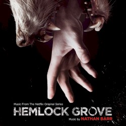 Hemlock Grove (Music from the Netflix Original Series)