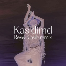 Kas dimd (Rey&Kjavik Remix)