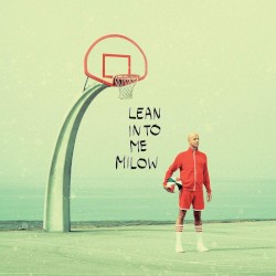 Lean Into Me