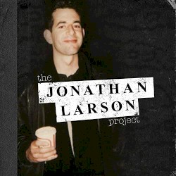 The Jonathan Larson Project
