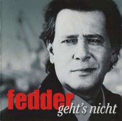 Fedder geht’s nicht