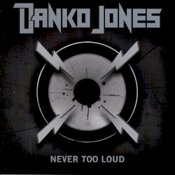 Never Too Loud