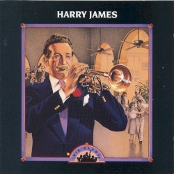 Big Bands: Harry James