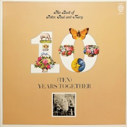 Ten Years Together: The Best of Peter, Paul & Mary