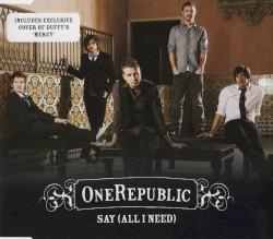 Say (All I Need)