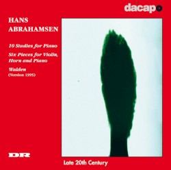 10 Studies for Piano / Six Pieces for Violin, Horn and Piano / Walden (Version 1995)