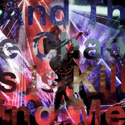 [Live] And The Chaos Is Killing Me